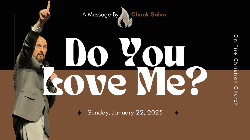 Do You Love Me? | 1.22.23 | Sunday AM | On Fire Christian Church